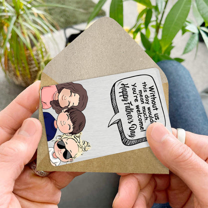 Without Me - Gift for dad, mom - Personalized Wallet Insert Card