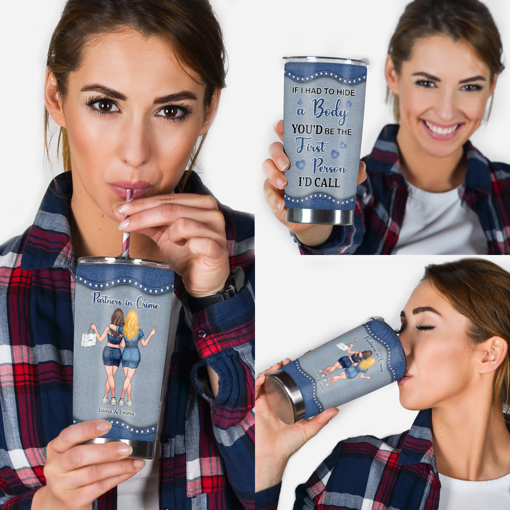 If I Had To Hide A Body - Personalized Bestie Tumbler