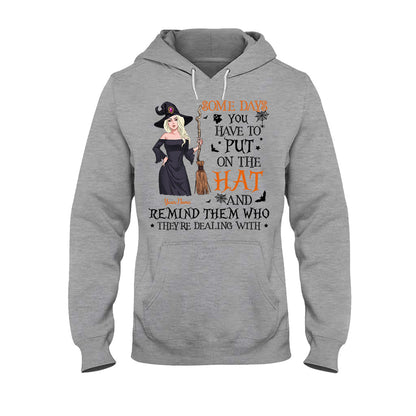Some Days You Have To Put On The Hat - Personalized Witch T-shirt and Hoodie
