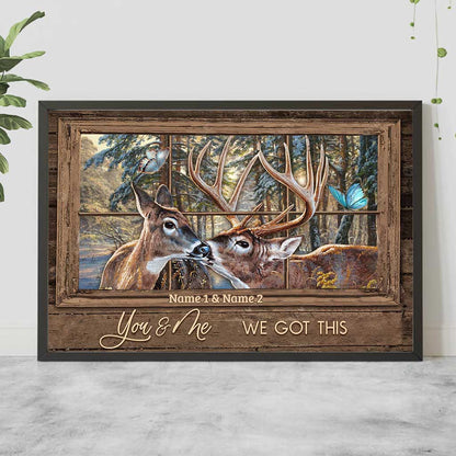 You And Me We Got This - Personalized Hunting Poster