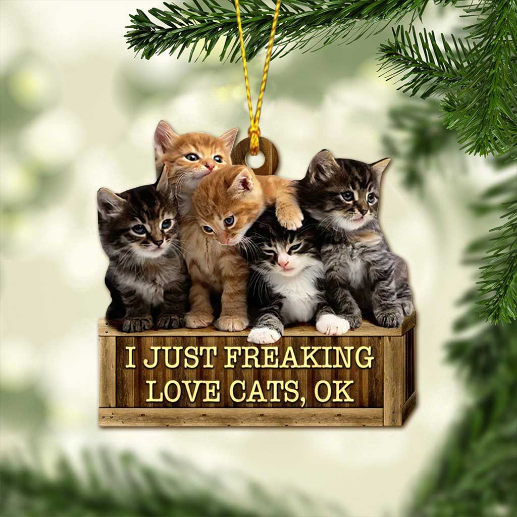 I Just Freaking Love Cat - Cat Ornament (Printed On Both Sides) 1022
