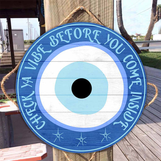 Check Ya Vibe - Evil Eye Witch Round Wood Sign