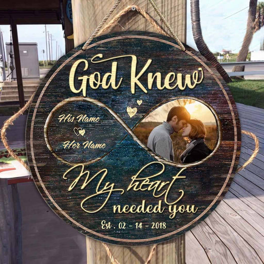 God Knew My Heart Needed You - Personalized Couple Round Wood Sign