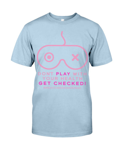 Don't Play With Your Health - Breast Cancer Awareness T-shirt and Hoodie 0822