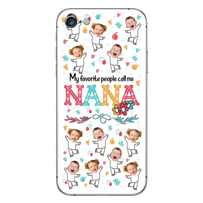 My Favorite People Call Me Nana - Personalized Grandma Phone Case