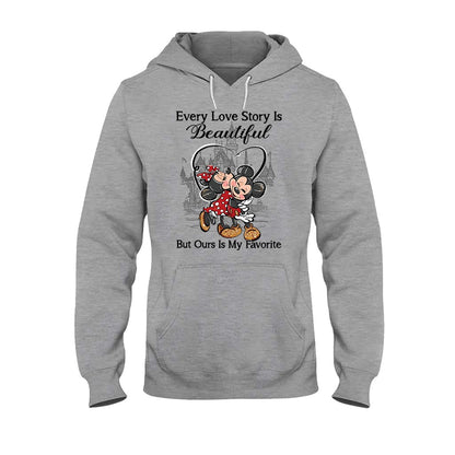 Every Love Story Is Beautiful But Ours Is My Favorite - Personalized Mouse T-shirt and Hoodie