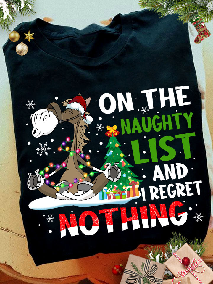 On The Naughty List And I Regret Nothing Horse T-shirt and Hoodie 0823