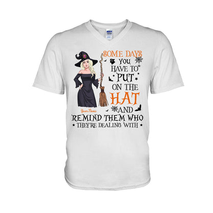 Some Days You Have To Put On The Hat - Personalized Witch T-shirt and Hoodie