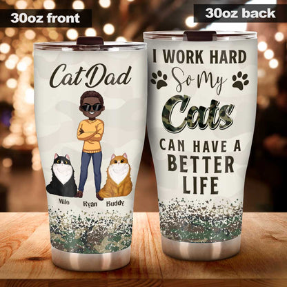 I Work Hard Cat Dad - Personalized Father's Day Father Tumbler