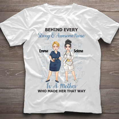 Behind Every Strong Nurse - Personalized Mother's Day Nurse T-shirt and Hoodie