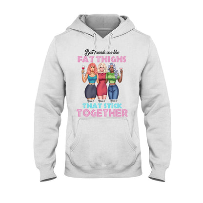 Best Friends Are Like Fat Thighs - Personalized Bestie T-shirt and Hoodie