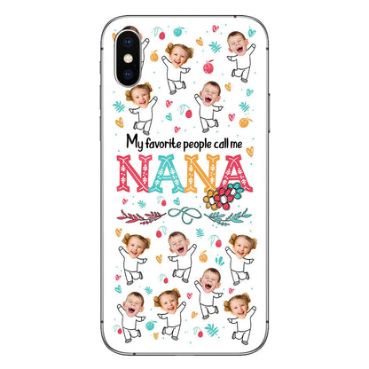 My Favorite People Call Me Nana - Personalized Grandma Phone Case