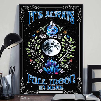 It's Always Full Moon In Here - Witch Poster