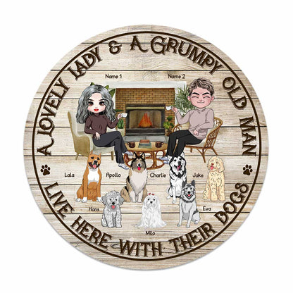 A Lovely Lady And A Grumpy Old Man - Personalized Dog Round Wood Sign
