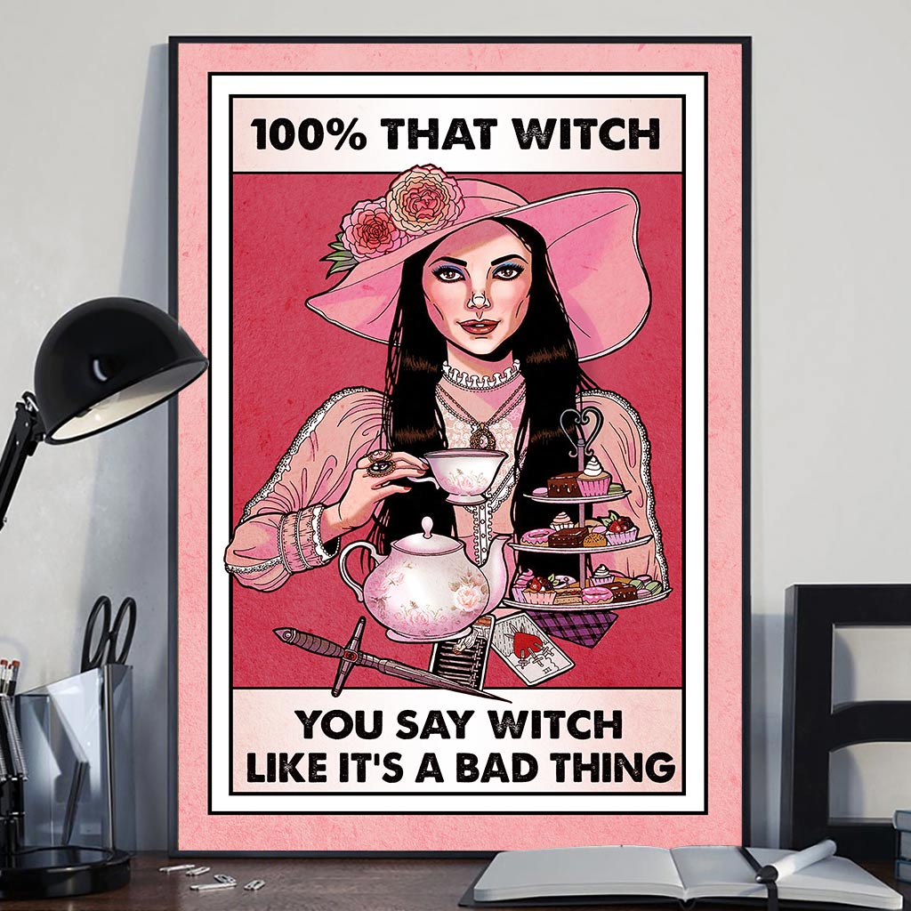100% That Witch - Canvas And Poster