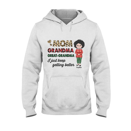 I Just Keep Getting Better - Personalized Grandma T-shirt and Hoodie