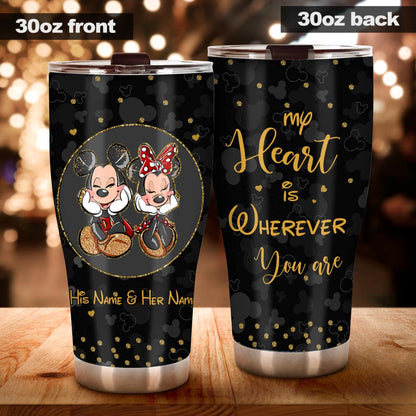 My Heart Is Wherever You Are - Personalized Mouse Tumbler