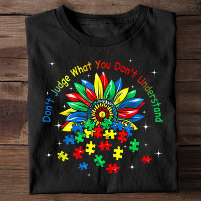 Don't Judge What You Don't Understand - Autism Awareness T-shirt and Hoodie 0520