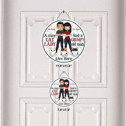 A Crazy Cat Lady And A Grumpy Old Man Live Here - Personalized Cat Round Wood Sign