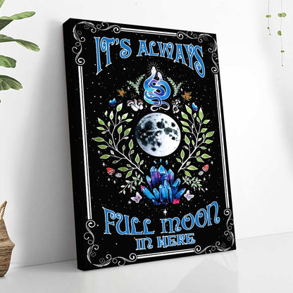 It's Always Full Moon In Here - Witch Poster