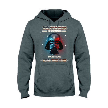 The Fourth Is Strong - Personalized Independence Day The Force T-shirt and Hoodie