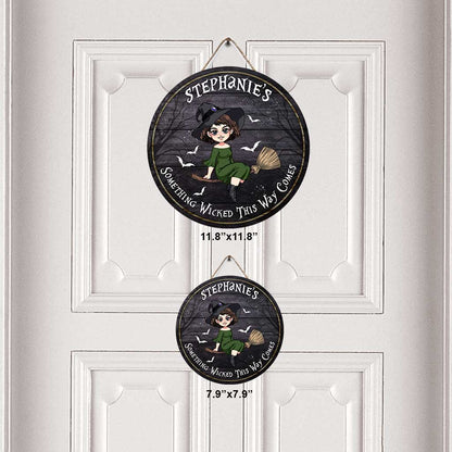 Something Wicked This Way Comes - Personalized Witch Round Wood Sign