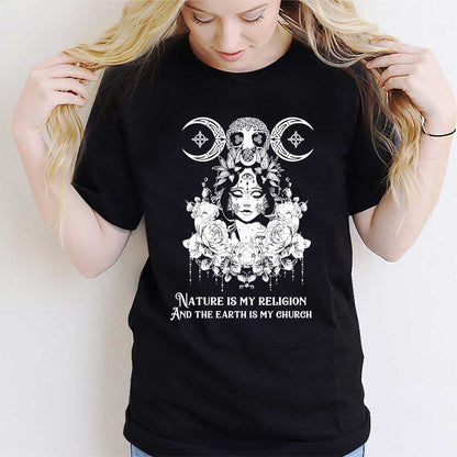 Nature Is My Religion And The Earth Is My Church - Witch T-shirt and Hoodie