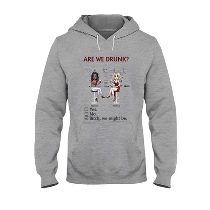 Are We Drunk - Personalized Bestie T-shirt and Hoodie