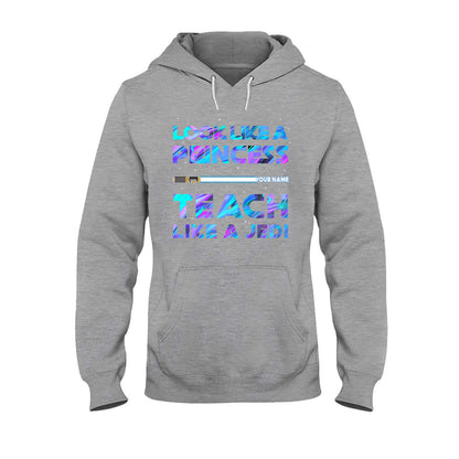 Look Like A Princess - Personalized Teacher T-shirt and Hoodie