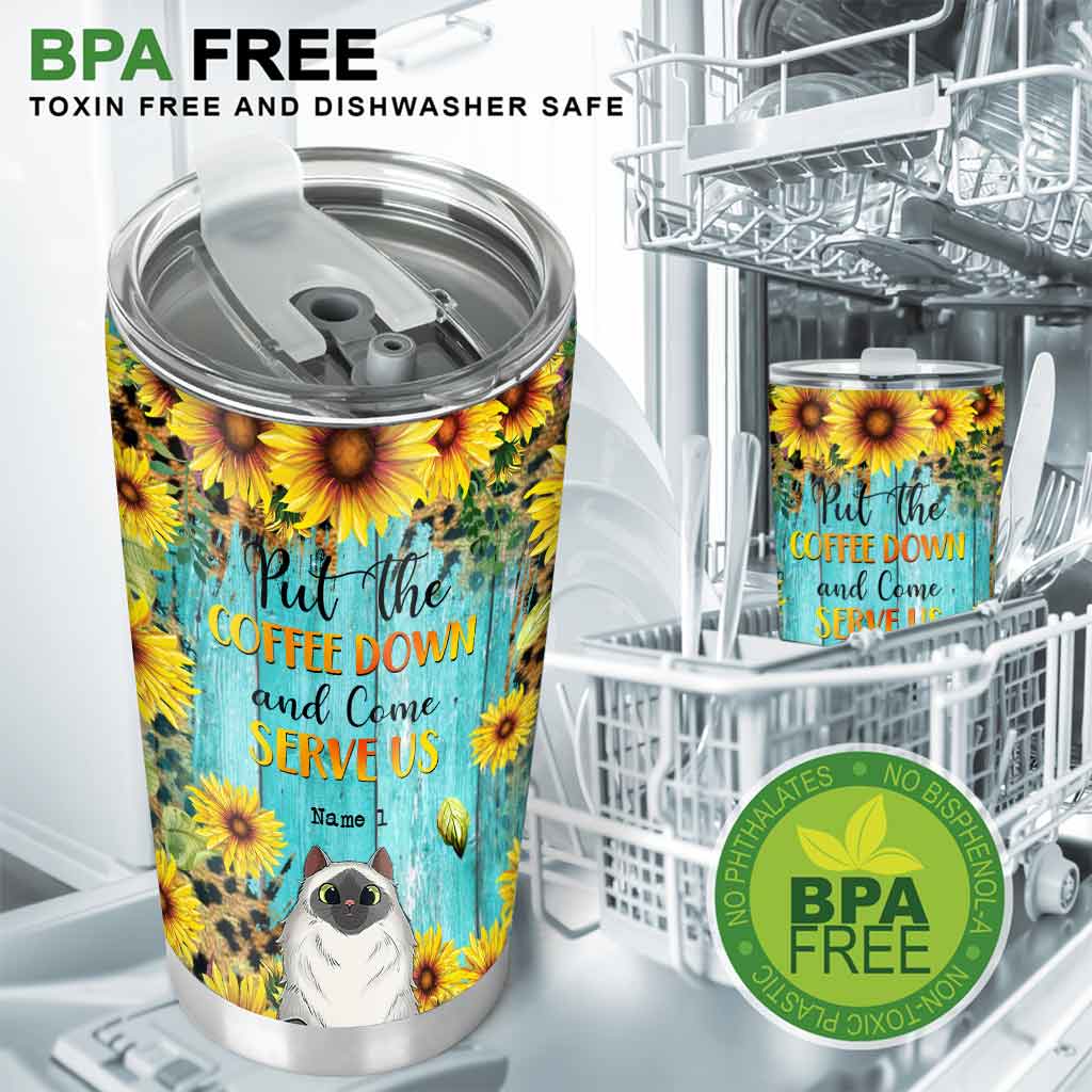 Put The Coffee Down And Come Serve Us - Personalized Cat Tumbler