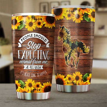 Stop Expecting normal from me Horse Tumbler 0523