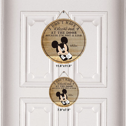 I Don't Have A Welcome Mat At The Door - Personalized Mouse Round Wood Sign