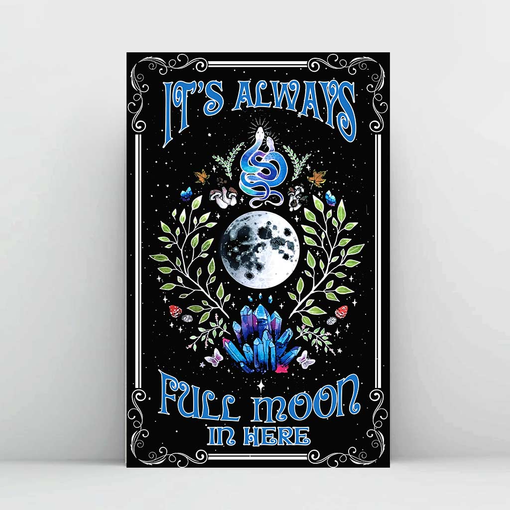 It's Always Full Moon In Here - Witch Poster