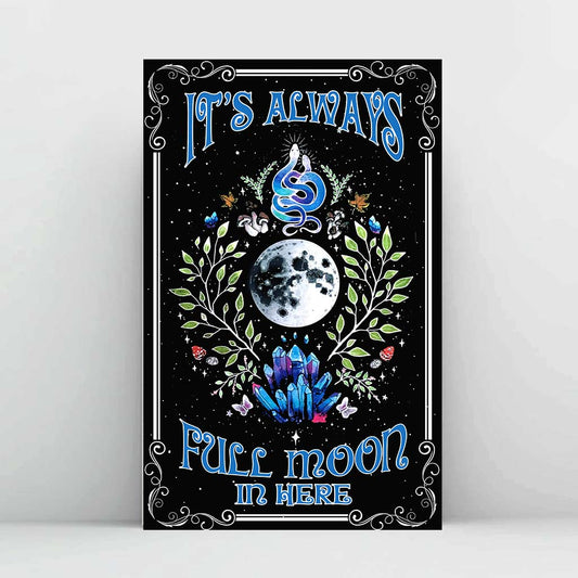 It's Always Full Moon In Here - Witch Poster