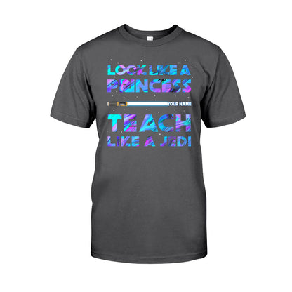 Look Like A Princess - Personalized Teacher T-shirt and Hoodie