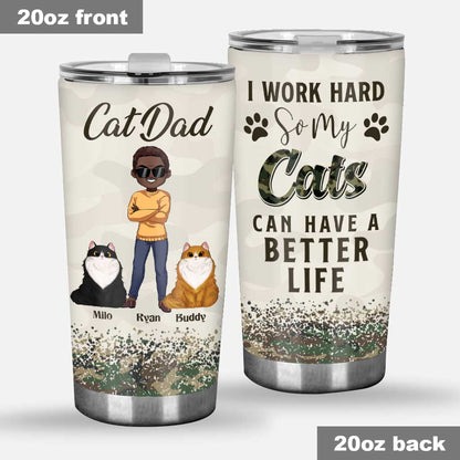 I Work Hard Cat Dad - Personalized Father's Day Father Tumbler