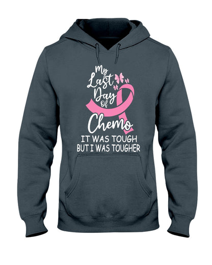 My Last Day Of Chemo It Was Tough But I Was Tougher - Breast Cancer Awareness T-shirt and Hoodie 0822