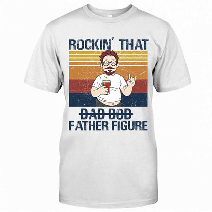 Rockin' That Father Figure - Personalized Father's Day T-shirt and Hoodie