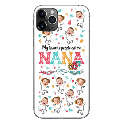 My Favorite People Call Me Nana - Personalized Grandma Phone Case