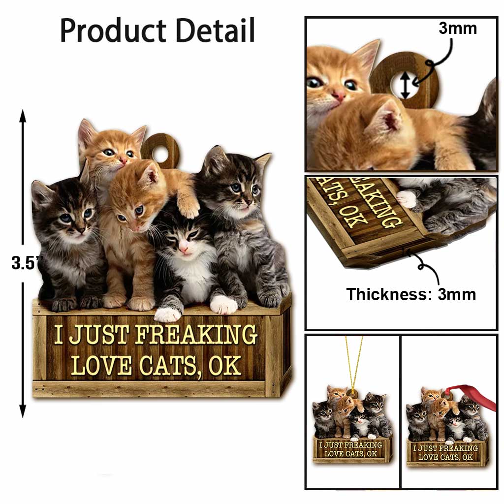 I Just Freaking Love Cat - Cat Ornament (Printed On Both Sides) 1022
