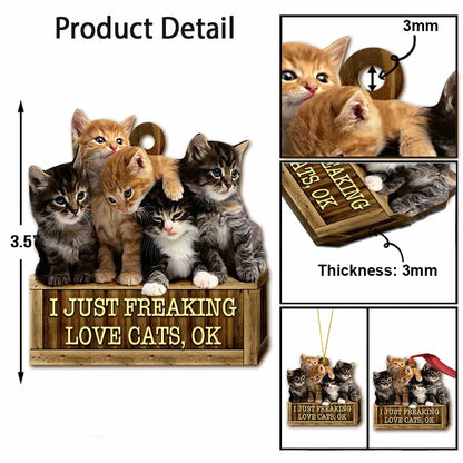 I Just Freaking Love Cat - Cat Ornament (Printed On Both Sides) 1022