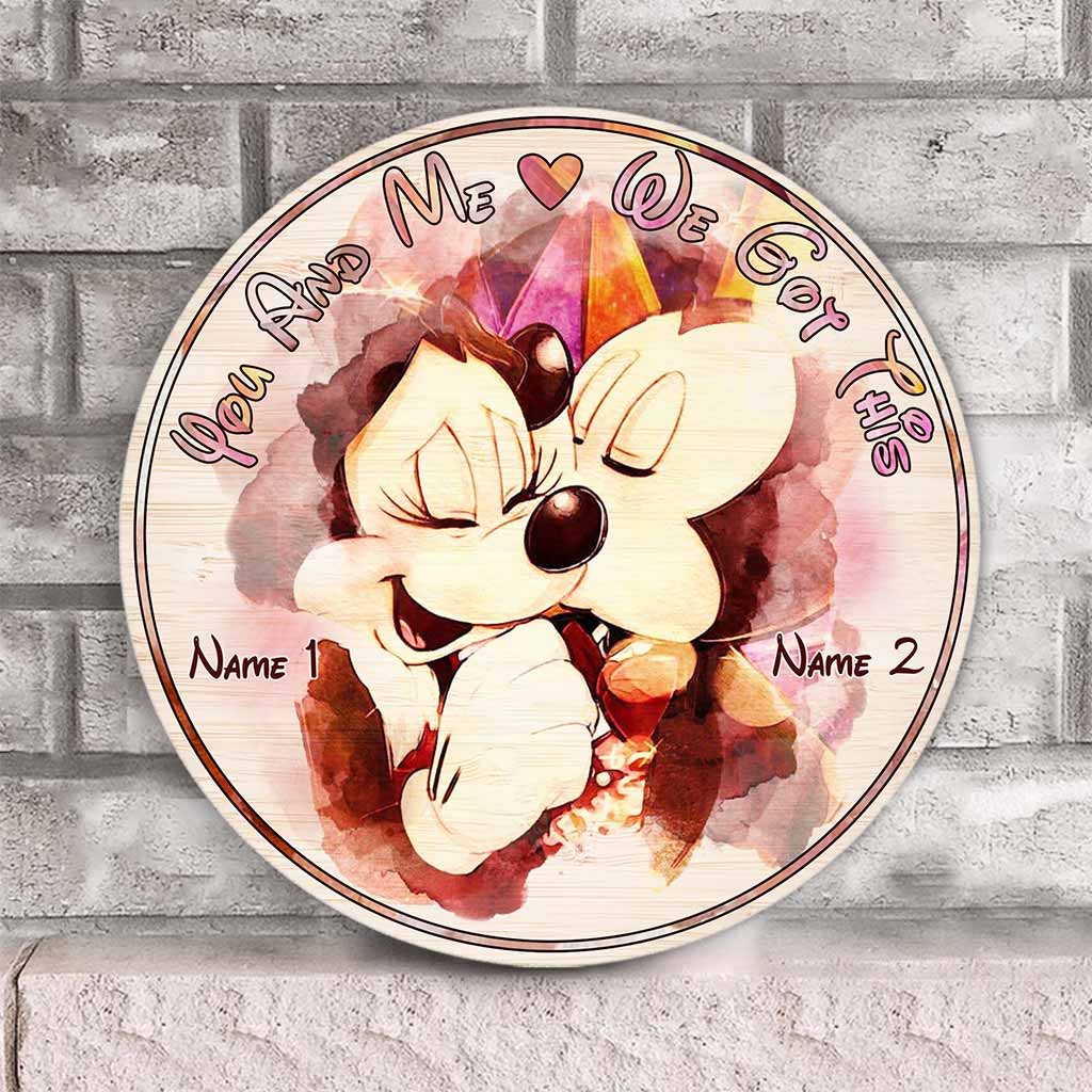 You And Me We Got This - Personalized Mouse Round Wood Sign