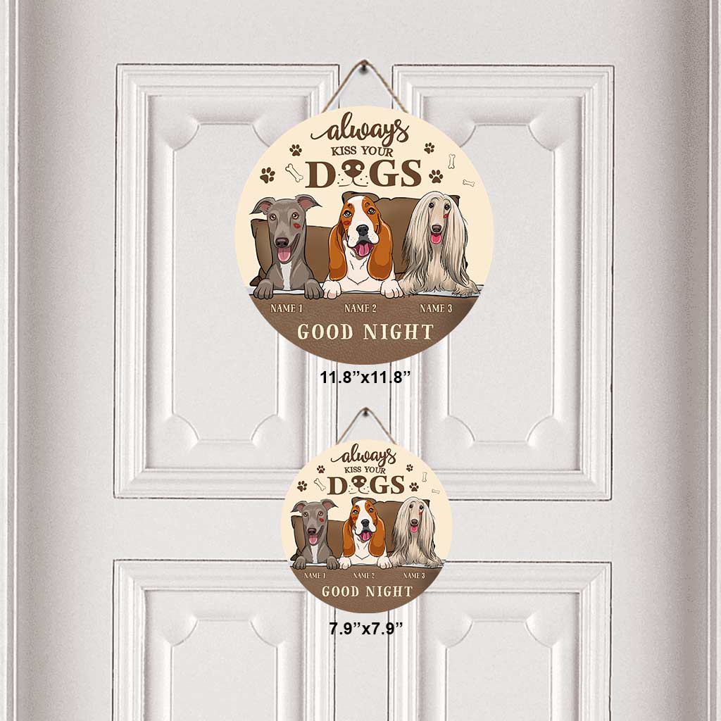 Always Kiss Your Dogs Goodnight - Personalized Round Wood Sign