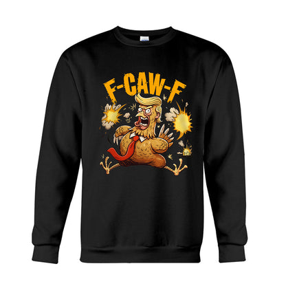 Chicken F Caw F - Chicken T-shirt And Hoodie