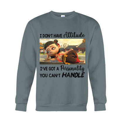 I Don't Have Attitude - Personalized T-shirt And Hoodie