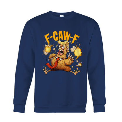 Chicken F Caw F - Chicken T-shirt And Hoodie