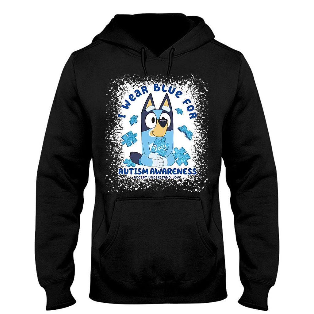 I Wear Blue For Autism Awareness - Personalized Autism Awareness T-shirt And Hoodie