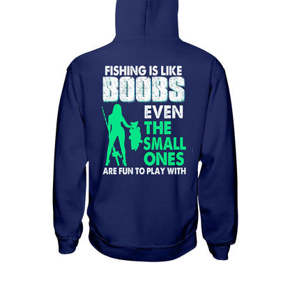 Fishing Is Like Boobs  - T-shirt and Hoodie 1121