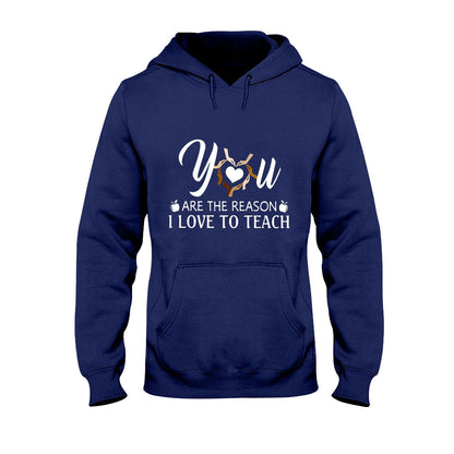 You Are The Reason - Teacher T-shirt And Hoodie 062021