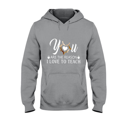 You Are The Reason - Teacher T-shirt And Hoodie 062021